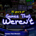 25 years of Games That Weren’t thumbnail